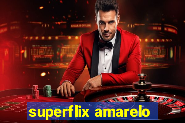 superflix amarelo